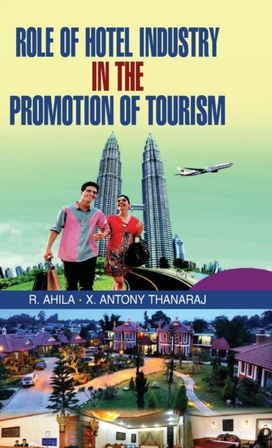 Cover for A K Ahila · Role of Hotel Industry in the Promotion of Tourism (Innbunden bok) (2013)
