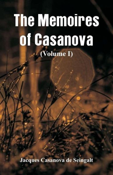 Cover for Jacques Casanova De Seingalt · The Memoires of Casanova (Paperback Book) (2018)