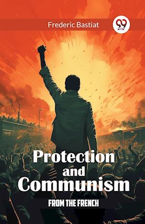 Cover for Frederic Bastiat · Protection and Communism from the French (Paperback Book) (2024)