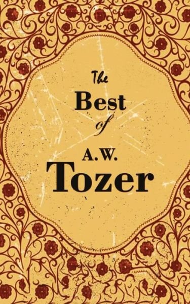 Cover for A. W. Tozer · The Best of A. W. Tozer (Paperback Book) (2020)