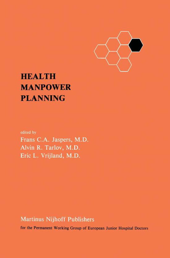 Cover for Frans C a Jaspers · Health Manpower Planning: Methods and Strategies for the Maintenance of Standards and for Cost Control (Paperback Book) [Softcover reprint of the original 1st ed. 1983 edition] (2011)