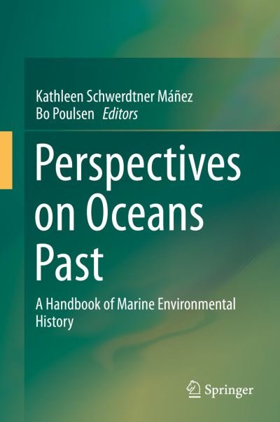 Kathleen Schwerdtner Manez · Perspectives on Oceans Past (Gebundenes Buch) [1st ed. 2016 edition] (2016)