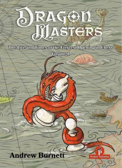 Andrew Burnett · DragonMasters - Volume 1: The Life and Times of the Fiercest Opening in Chess (Innbunden bok) (2024)