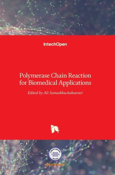 Cover for Ali Samadikuchaksaraei · Polymerase Chain Reaction for Biomedical Applications (Hardcover Book) (2016)