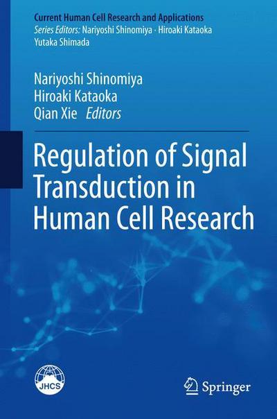 Regulation of Signal Transduction in Human Cell Research - Current Human Cell Research and Applications - - Books - Springer Verlag, Singapore - 9789811072956 - March 1, 2018