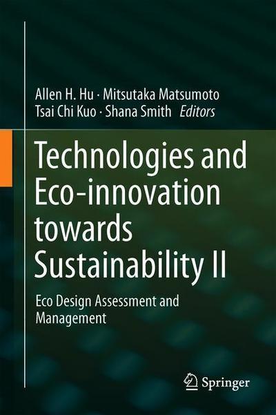 Cover for Technologies and Eco-innovation towards Sustainability II: Eco Design Assessment and Management (Hardcover Book) [1st ed. 2019 edition] (2019)