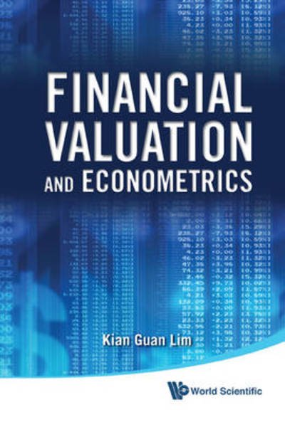 Cover for Lim, Kian Guan (S'pore Management Univ, S'pore) · Financial Valuation And Econometrics (Innbunden bok) (2011)