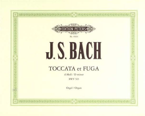 Toccata and Fugue in D minor BWV 565 for Organ - Bach - Bøger - Edition Peters - 9790014066956 - 12. april 2001