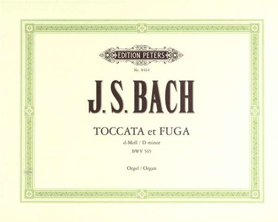 Toccata and Fugue in D minor BWV 565 for Organ - Bach - Books - Edition Peters - 9790014066956 - April 12, 2001