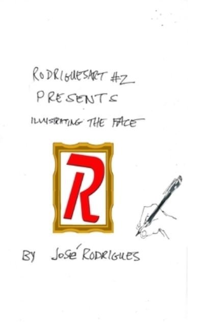 Cover for Jose L F Rodrigues · Rodriguesart #2 Illustrating the Face (Hardcover Book) (2022)