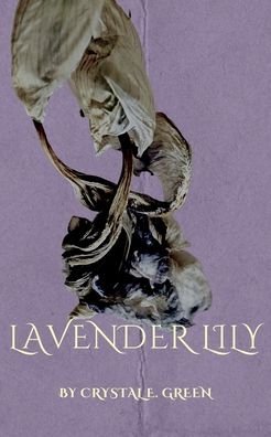 Cover for Green Crystal E Green · Lavender Lily (Pocketbok) (2022)
