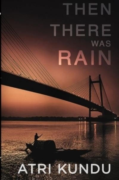Cover for Atri Kundu · Then There Was Rain (Taschenbuch) (2022)