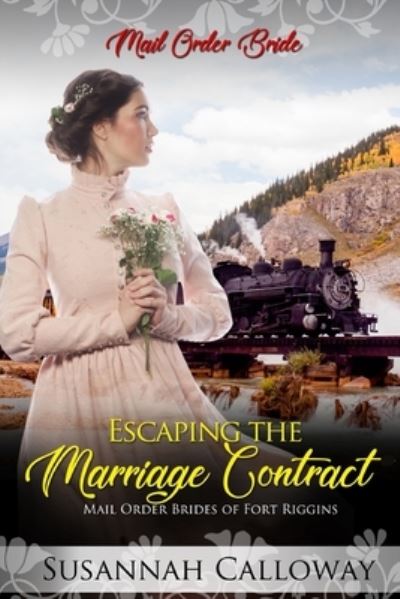 Cover for Susannah Calloway · Escaping the Marriage Contract - Mail Order Brides of Fort Riggins (Paperback Book) (2022)