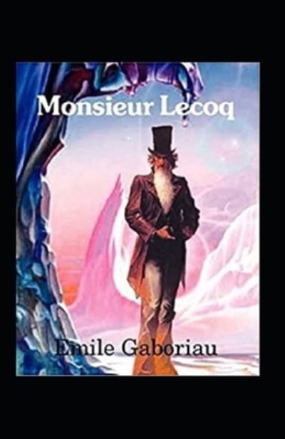 Cover for Emile Gaboriau · Monsieur Lecoq Illustrated (Paperback Book) (2021)