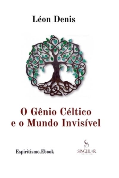 Cover for Leon Denis · O Genio Celtico e o Mundo Invisivel (Paperback Book) (2021)