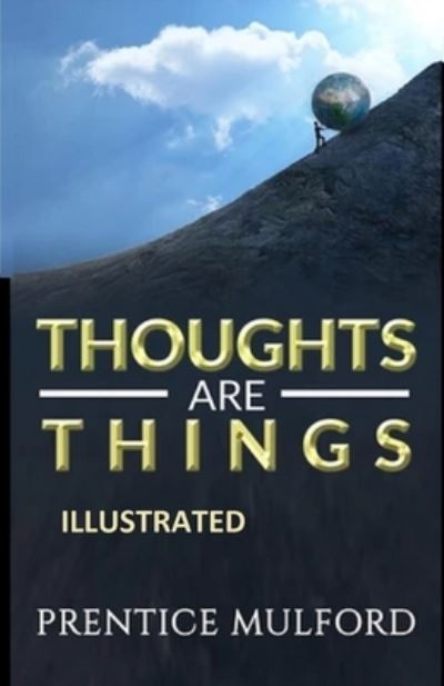 Cover for Prentice Mulford · Thoughts are Things Illustrated (Paperback Book) (2021)