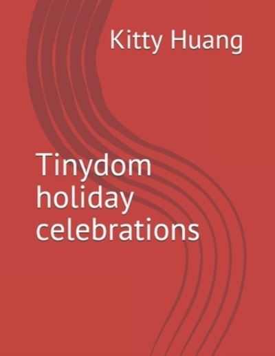 Cover for Kitty Huang · Tinydom holiday celebrations (Paperback Book) (2021)