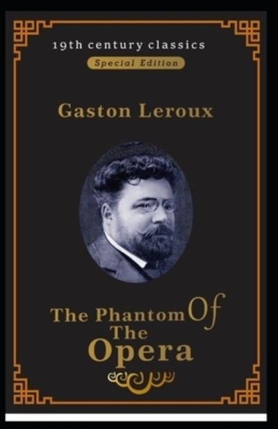 Cover for Gaston LeRoux · The Phantom Of The Opera (19th century classics Illustrated Edition) (Taschenbuch) (2021)