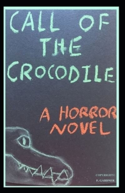Cover for F Gardner · Call of the Crocodile - Horror's Call (Pocketbok) (2021)