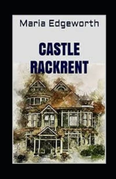 Cover for Maria Edgeworth · Castle Rackrentillustrated (Paperback Book) (2020)