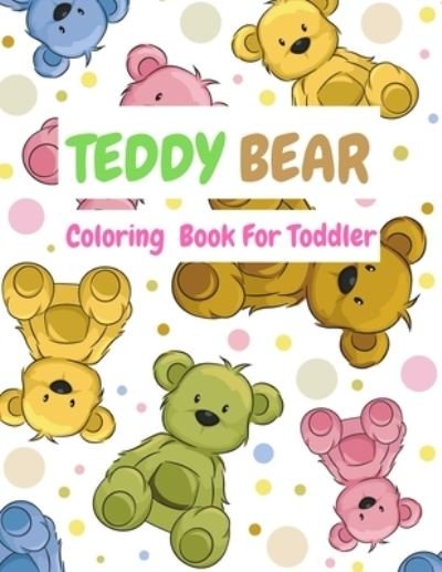 Cover for Lubawi Books · Teddy Bear Coloring Book For Toddler (Paperback Bog) (2020)
