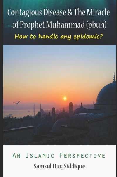 Cover for Samsul Huq Siddique · Contagious Disease &amp; The Miracle of Prophet Muhammad (pbuh) (Paperback Book) (2020)