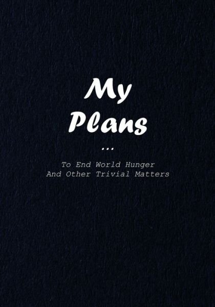 Cover for Mood Press · My Plans To End World Hunger And Other Trivial Matters (Taschenbuch) (2020)
