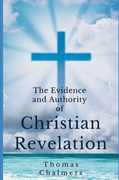 Cover for Thomas Chalmers · The Evidence and Authority of Christian Revelation (Paperback Book) (2020)