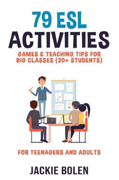 Cover for Jackie Bolen · 79 ESL Activities, Games &amp; Teaching Tips for Big Classes (20+ Students) (Paperback Book) (2020)