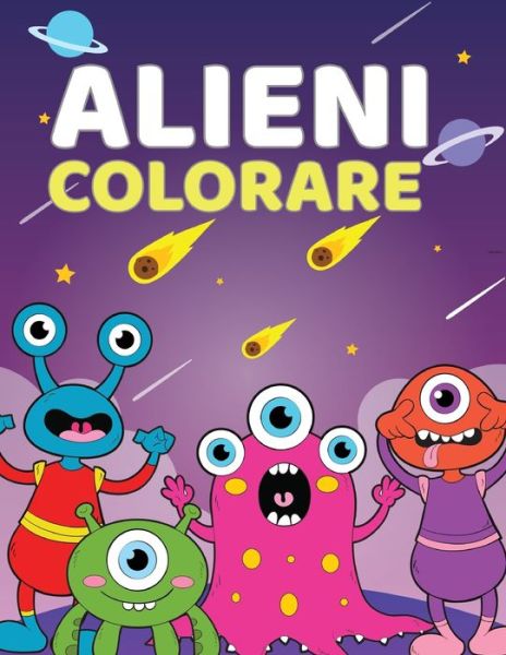 Cover for Libri Per Bambini Intelligenti Press · Alieni Colorare (Paperback Book) (2020)