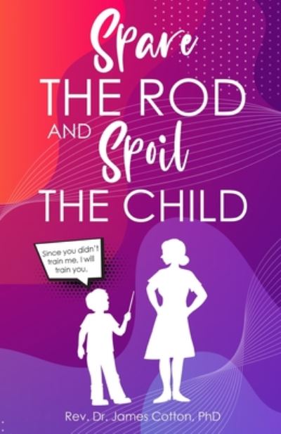 Cover for James Cotton · Spare the Rod and Spoil the Child (Pocketbok) (2020)