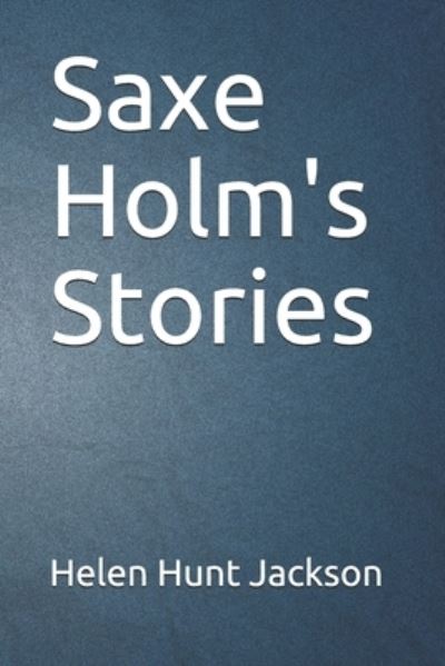 Cover for Helen Hunt Jackson · Saxe Holm's Stories (Paperback Book) (2020)