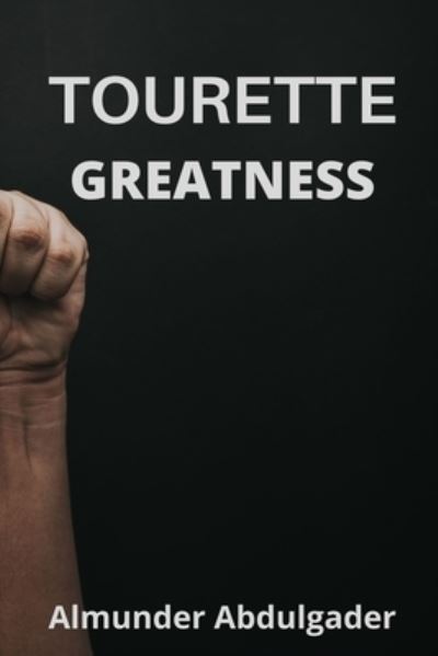 Cover for Almunder Abdulgader · Tourette-Greatness (Paperback Book) (2020)