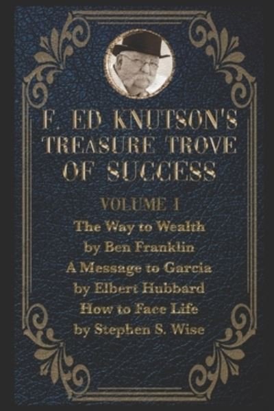 Cover for Benjamin Franklin · F Ed Knutson's Treasure Trove Of Success Volume I (Paperback Book) (2021)