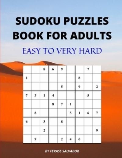Sudoku Puzzles Book For Adults Easy To Very Hard: With Solutions, 200 Sudoku Puzzles, Easy To Very Hard Sudoku Puzzles Book, Sudoku Puzzles For Adult - Ferass Salvador - Bøger - Independently Published - 9798730771956 - 30. marts 2021