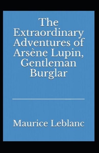Cover for Maurice LeBlanc · Extraordinary Adventures of Arsene Lupin, Gentleman Burglar (Paperback Book) (2021)