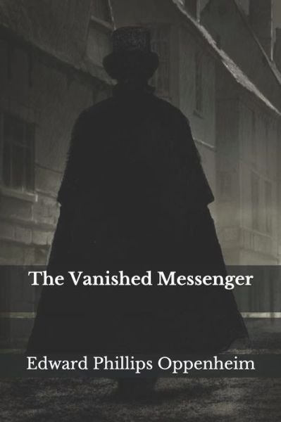 Cover for Edward Phillips Oppenheim · The Vanished Messenger (Paperback Book) (2021)