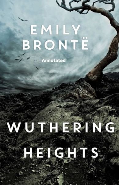 Wuthering Heights Annotated - Emily Bronte - Books - Independently Published - 9798747557956 - May 2, 2021