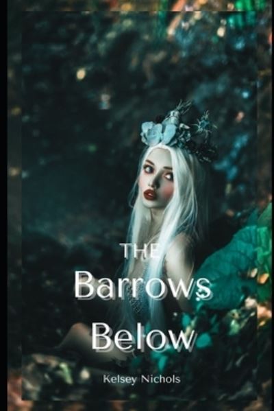 Cover for Kelsey Nichols · The Barrows Below (Paperback Book) (2022)