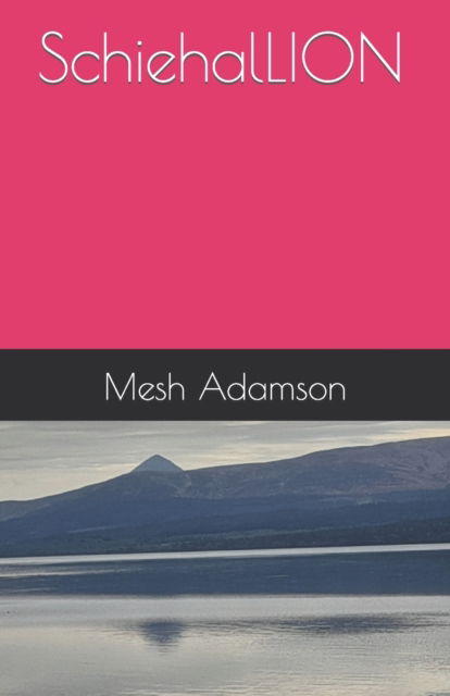 Cover for Mesh Adamson · SchiehalLION (Paperback Book) (2022)