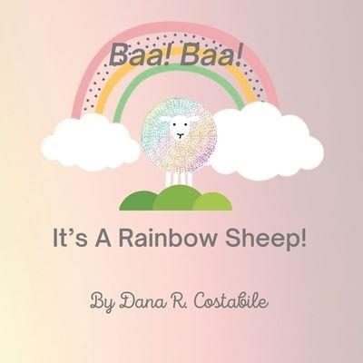 Cover for D R Costabile · Baa! Baa! It's A Rainbow Sheep! (Pocketbok) (2022)