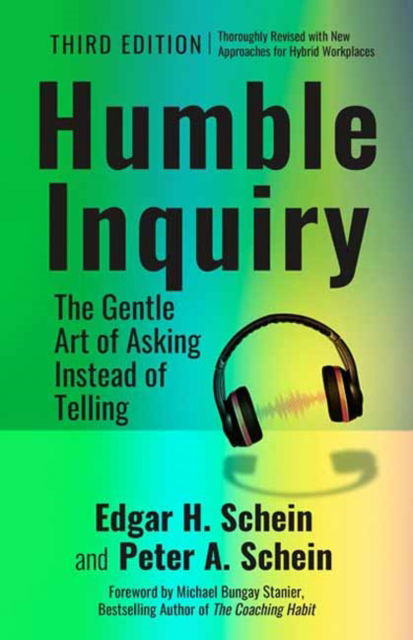 Cover for Edgar H. Schein · Humble Inquiry, 3rd edition: The Gentle Art of Asking Instead of Telling (Paperback Book) (2025)