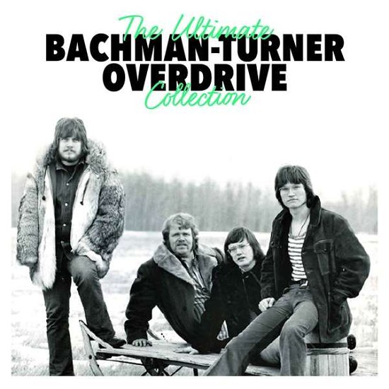 Ultimate Collection - Bachman-Turner Overdrive - Music - ISLAND - 0600753734957 - April 21, 2017