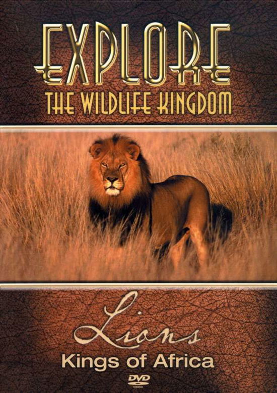 Cover for Explore the Wildlife Kingdom · Lions Kings of Africa (DVD) (2006)