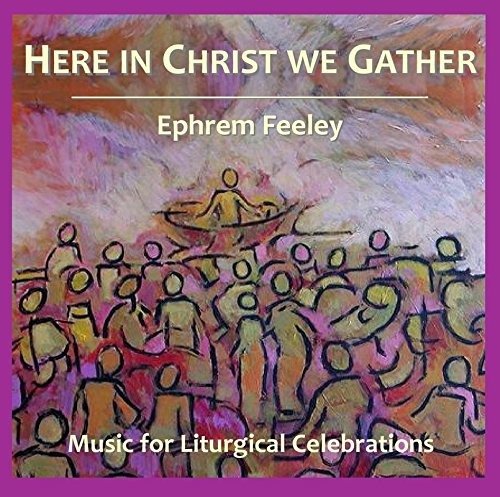 Cover for Feeley · Here in Christ We Gather (CD) (2020)