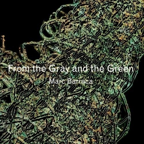 Cover for Marc Barreca · From The Gray &amp; The Green (CD) (2019)