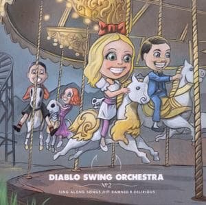 Cover for Diablo Swing Orchestra · Sing Along Songs for the Damned and Delirious (CD) [Digipak] (2012)