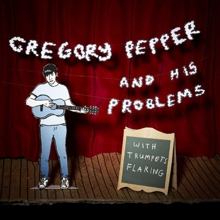 Cover for Pepper, Gregory &amp; His Problems · With Trumpets Flaring (CD) (2009)
