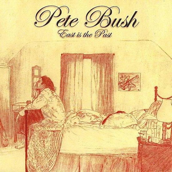 Cover for Pete Bush · East is the Past (CD) (2008)