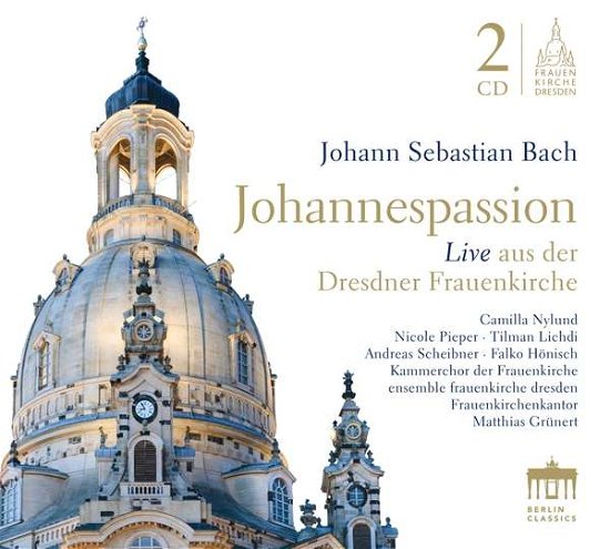 Cover for Chamber Choir of the Frauenkirche Dresden / Ensemble Frauenkirche Dresden / Matthias Grunert · Bach: Johannespassion (CD) (2018)